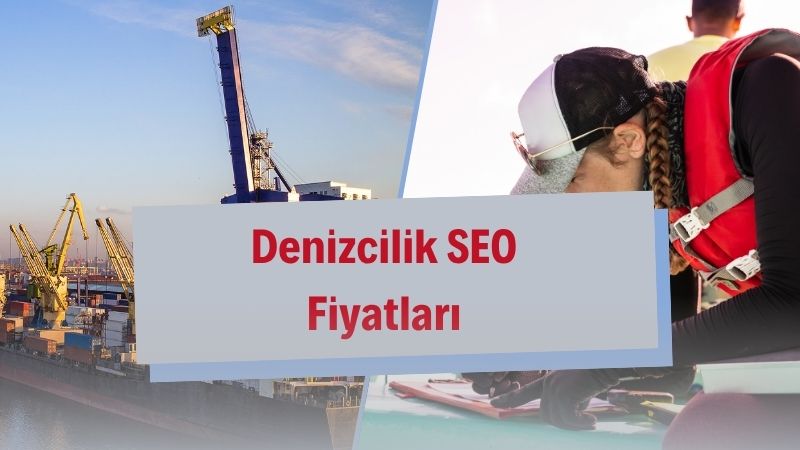 Denizcilik SEO Fiyatları 