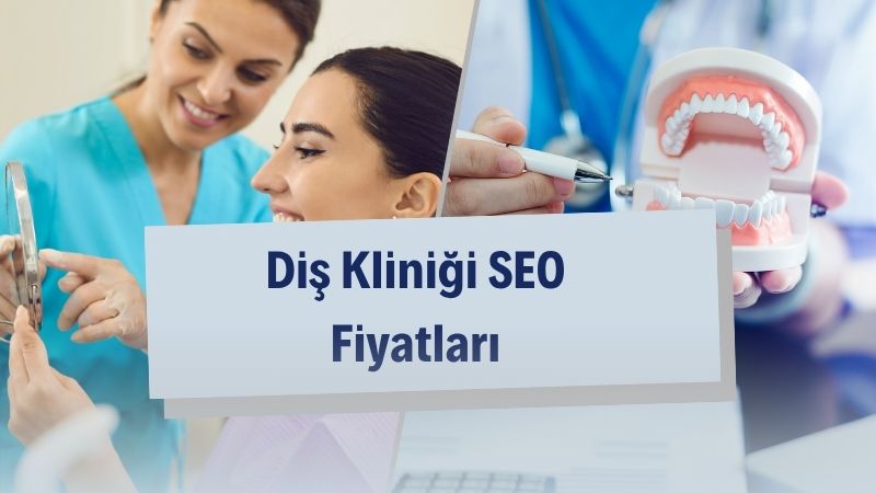 Diş Kliniği SEO Fiyatları 