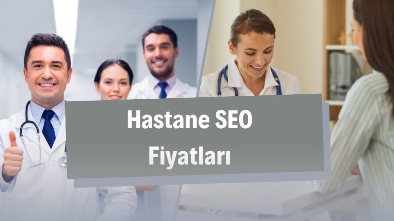 Hastane SEO Fiyatları