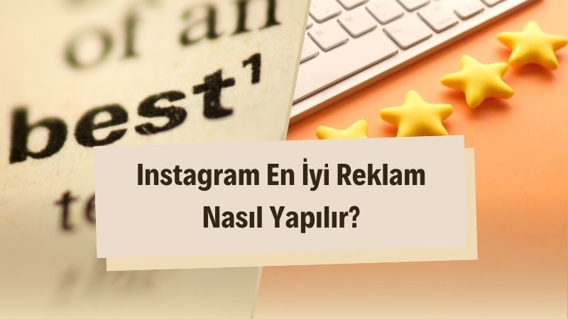 Instagram İçin En İyi Reklam Verme Yöntemleri